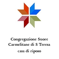 Congregazione Suore Carmelitane di S Teresa casa di riposo