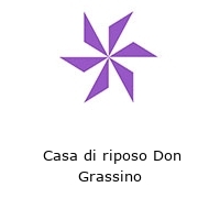  Casa di riposo Don Grassino
