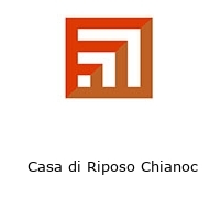  Casa di Riposo Chianoc