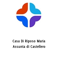 Logo Casa Di Riposo Maria Assunta di Castellero
