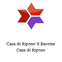 Casa di Riposo V Ravone Casa di Riposo