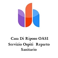 Logo  Casa Di Riposo OASI Servizio Ospiti  Reparto Sanitario