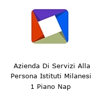 Logo  Azienda Di Servizi Alla Persona Istituti Milanesi 1 Piano Nap