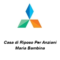 Logo Casa di Riposo Per Anziani Maria Bambina