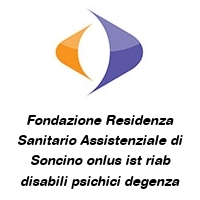 Logo Fondazione Residenza Sanitario Assistenziale di Soncino onlus ist riab disabili psichici degenza