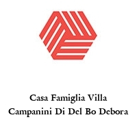 Casa Famiglia Villa Campanini Di Del Bo Debora