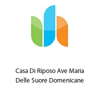 Logo Casa Di Riposo Ave Maria Delle Suore Domenicane