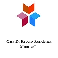 Casa Di Riposo Residenza Monticelli