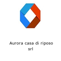  Aurora casa di riposo srl