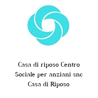 Logo Casa di riposo Centro Sociale per anziani snc Casa di Riposo