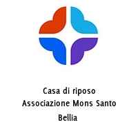 Casa di riposo Associazione Mons Santo Bellia 