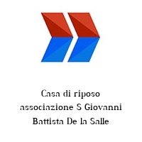 Logo Casa di riposo associazione S Giovanni Battista De la Salle