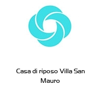 Logo Casa di riposo Villa San Mauro