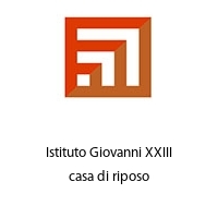 Istituto Giovanni XXIII casa di riposo