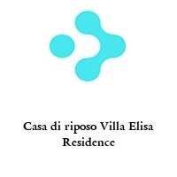 Casa di riposo Villa Elisa Residence