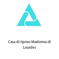 Logo Casa di riposo Madonna di Lourdes