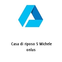 Logo  Casa di riposo S Michele onlus