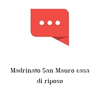 Logo Madrinato San Mauro casa di riposo