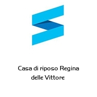 Logo Casa di riposo Regina delle Vittore 