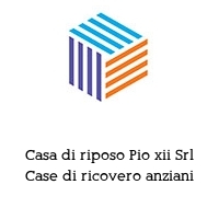 Casa di riposo Pio xii Srl Case di ricovero anziani