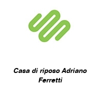 Logo Casa di riposo Adriano Ferretti