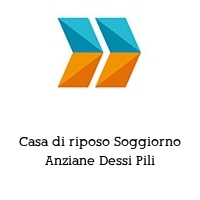 Casa di riposo Soggiorno Anziane Dessi Pili