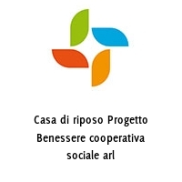 Logo Casa di riposo Progetto Benessere cooperativa sociale arl