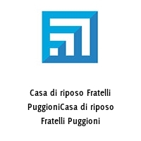 Casa di riposo Fratelli PuggioniCasa di riposo Fratelli Puggioni