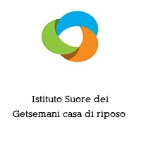 Istituto Suore dei Getsemani casa di riposo 