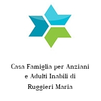 Logo Casa Famiglia per Anziani e Adulti Inabili di Ruggieri Maria