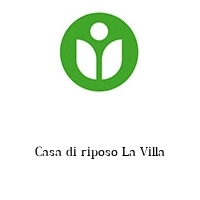 Logo Casa di riposo La Villa