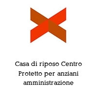 Logo Casa di riposo Centro Protetto per anziani amministrazione