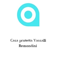 Logo Casa protetta Vassalli Remondini 