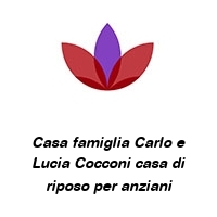 Casa famiglia Carlo e Lucia Cocconi casa di riposo per anziani