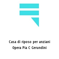 Logo Casa di riposo per anziani Opera Pia C Gerundini