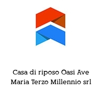 Logo Casa di riposo Oasi Ave Maria Terzo Millennio srl