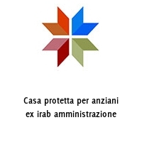 Logo Casa protetta per anziani ex irab amministrazione