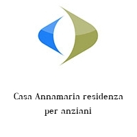 Casa Annamaria residenza per anziani