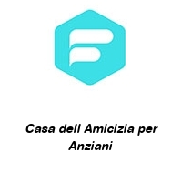 Casa dell Amicizia per Anziani