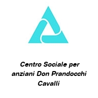 Logo  Centro Sociale per anziani Don Prandocchi Cavalli 