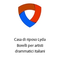 Logo Casa di riposo Lyda Borelli per artisti drammatici italiani