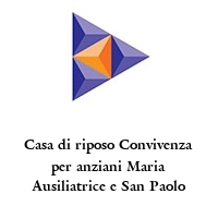 Logo Casa di riposo Convivenza per anziani Maria Ausiliatrice e San Paolo
