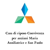 Casa di riposo Convivenza per anziani Maria Ausiliatrice e San Paolo