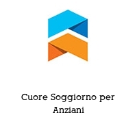 Cuore Soggiorno per Anziani