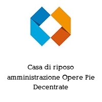 Logo Casa di riposo amministrazione Opere Pie Decentrate