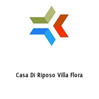 Logo Casa Di Riposo Villa Flora