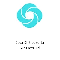 Logo Casa Di Riposo La Rinascita Srl