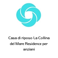 Logo Casa di riposo La Collina del Mare Residence per anziani