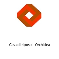 Casa di riposo L Orchidea