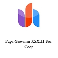 Papa Giovanni XXXIII Soc  Coop